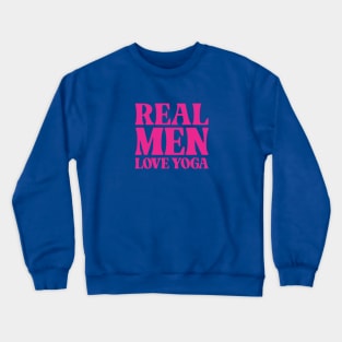 Real Men Love Yoga - Funny Crewneck Sweatshirt
